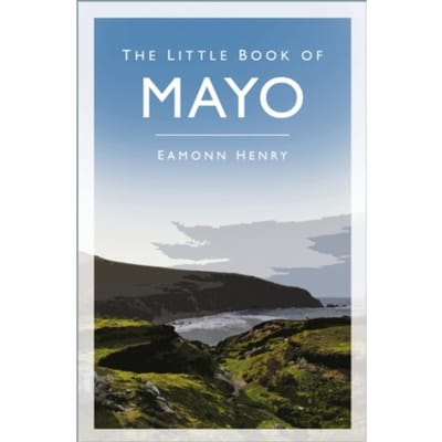 The Little Book Of Mayo - Eamonn Henry