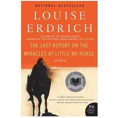 The Last Report On The Miracles At Little No Horse - Louise Erdrich