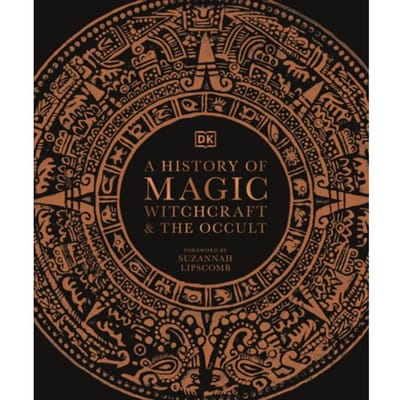 A History Of Magic, Witchcraft And The Occult - Esoteric Histories - DK