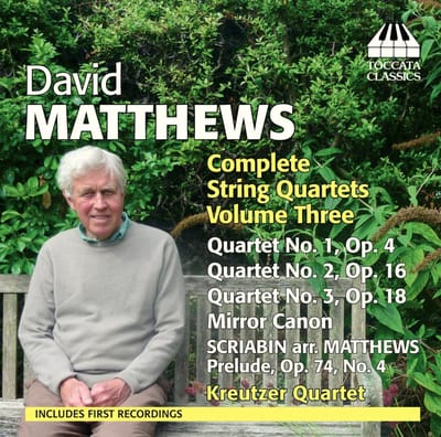 The Kreutzer Quartet - Matthews: String Quartets, Volume Three (CD)