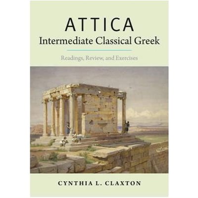 Attica: Intermediate Classical Greek - Cynthia L. Claxton