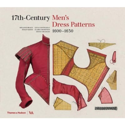 17th-Century Men's Dress Patterns 1600 - 1630 - North, Susan