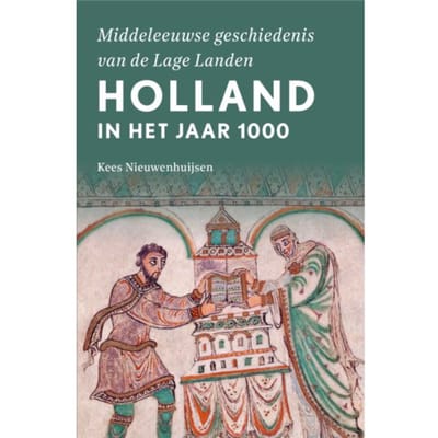 Holland In Het Jaar 1000 - Middeleeuwse Geschiedenis Van De Lage Landen - Kees Nieuwenhuijsen