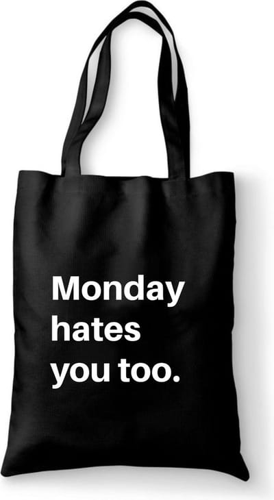 Katoenen tas met tekst Monday hates you too - Sinterklaas cadeautjes - kerstcadeautjes - Sinterklaasgeschenken - Kerstgeschenken - Cadeau vrouw - Cadeau Man