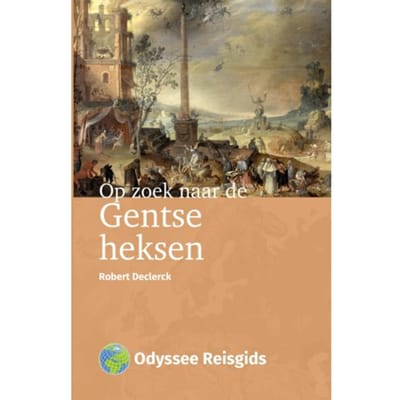 Op Zoek Naar De Gentse Heksen - Robert Declerck