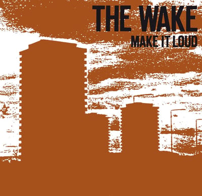 The Wake - Make It Loud (CD) (Remastered)