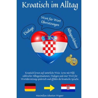 Kroatisch Im Alltag - Maximilian Sebastian Wagner