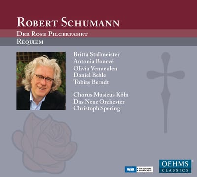 Britta Stallmeister, Antonia Bourvé, Olivia Vermeulen, Daniel Behle, Tobias Berndt, Chorus Musicus Köln, Das Neue Orchester, Christoph Spering - Schumann: Der Rose Pilgerfahrt | Requiem (2 CD)