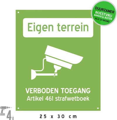 Pictogram/ bord Dibond + boorgaten | "Eigen terrein - Verboden toegang - Artikel 461 Strafwetboek" | 25 x 30 cm | Camerabewaking | CCTV | Verboden toegang | Roestvrij | Groen | Duurzaam | Privé parking | 1 stuk