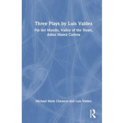 Three Plays By Luis Valdez - Luis Valdez