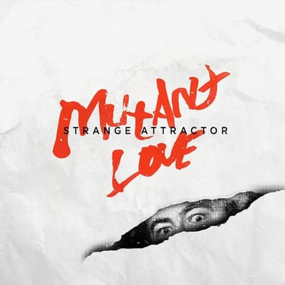 Strange Attractor - Mutant Love (LP)