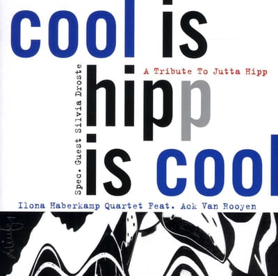 Ilona Haberkamp Quartet - Cool Is Hipp Is Cool (CD)