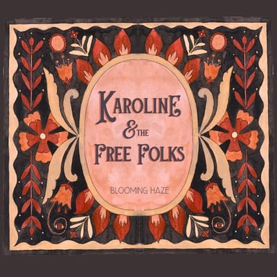 Karoline & The Free Folks - Blooming Haze (CD)