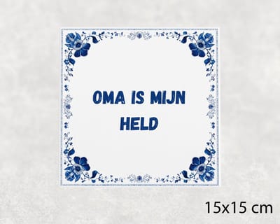 Spreuk tegel 15x15 cm Oma is mijn held