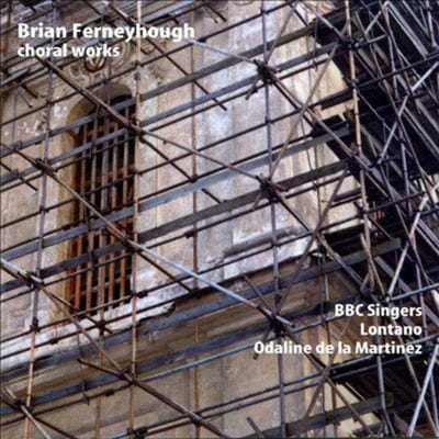 CD BRIAN FERNEYHOUGH, ODALINE DE LA MA - Musique Chorale MSV28501 Metier Sound & 2005 Royaume-Uni Classique Occasion