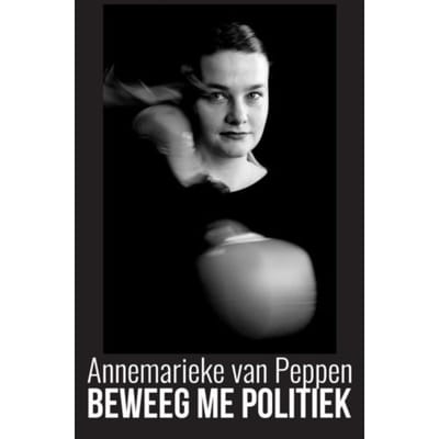 Beweeg Me Politiek - Annemarieke Van Peppen