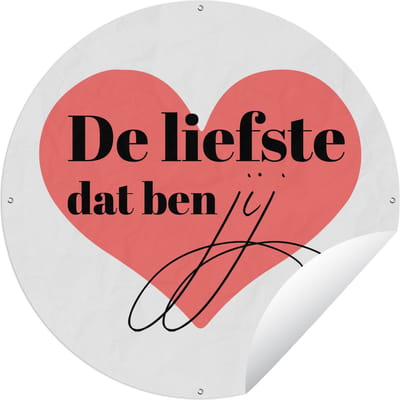 Tuincirkel Quotes - De liefste dat ben jij - Spreuken - Koppel - Relatie - 60x60 cm - Ronde Tuinposter - Buiten