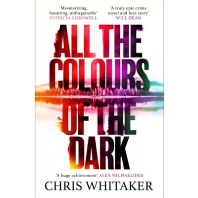 All The Colours Of The Dark - Chris Whitaker