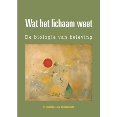 Wat Het Lichaam Weet - Hendrikjan Houthoff