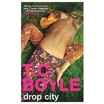 Drop City - T. C Boyle
