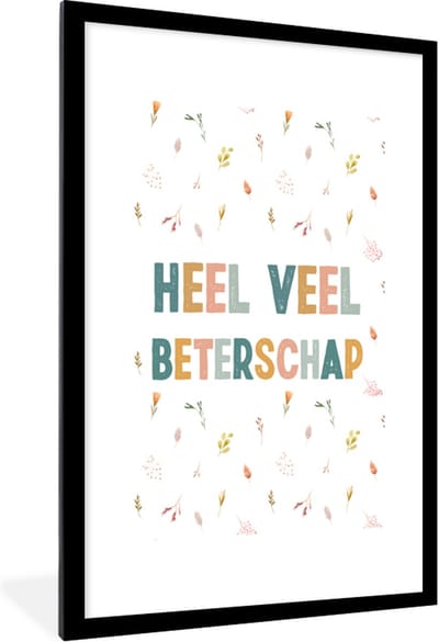 Fotolijst incl. Poster - Beterschap - Quote - Bloemen - 80x120 cm - Posterlijst