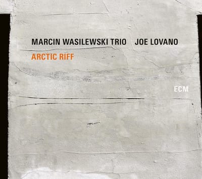 Marcin Wasilewski Trio & Joe Lovano - Arctic Riff (CD)