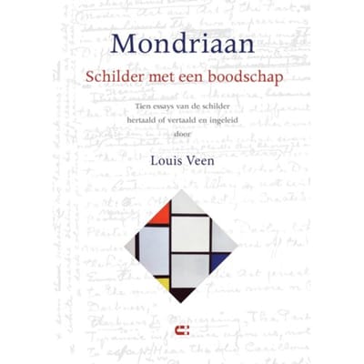 Mondriaan - Schilder Met Een Boodschap - Louis Veen