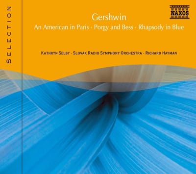 Kathryn Selby, Slovak Radio Symphony Orchestra, Richard Hayman - Gershwin: An American In Paris | Porgy And Bess | Rhapsody In Blue (CD)