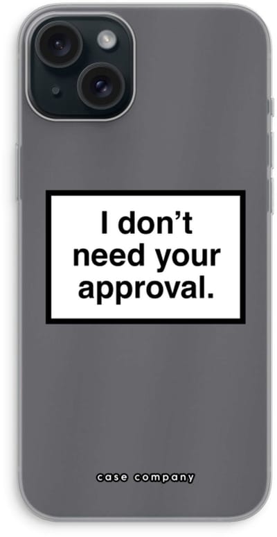 Case Company® - Hoesje geschikt voor iPhone 15 Plus hoesje - Don't need approval - Soft Cover Telefoonhoesje - Bescherming aan alle Kanten en Schermrand
