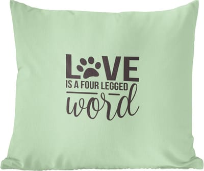 Sierkussens - Kussen - Quote Love is a four legged word op een groene achtergrond - 50x50 cm - Kussen van katoen