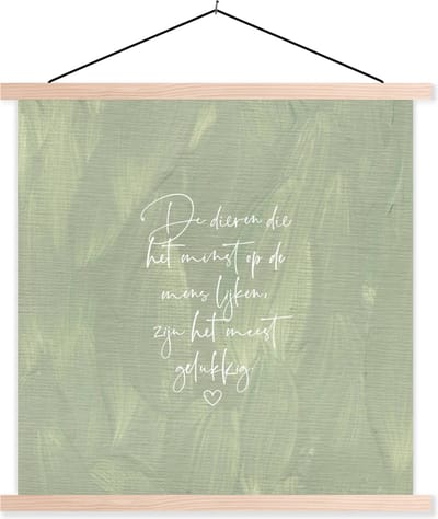 Posterhanger incl. Poster 40x40 cm - Schoolplaat - Quotes - Spreuken - Dieren die het minst op de mens lijken - Dier - Textielposter - Blanke latten