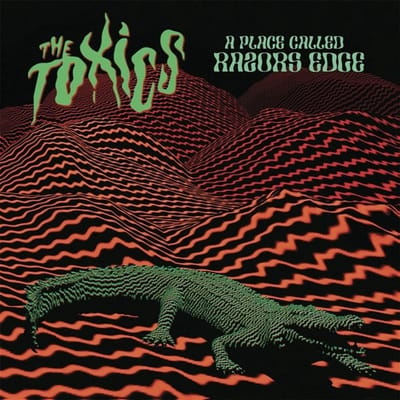 Toxics - A Place Called Razors Edge (LP)