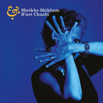 Sheikhs Shikhats & B'net Chaabi - Sheikhs Shikhats & B'net Chaabi (CD)