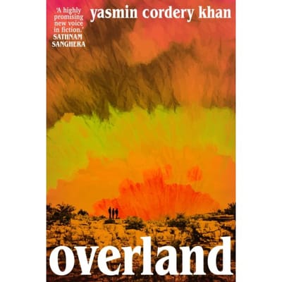Overland - Yasmin Cordery Khan