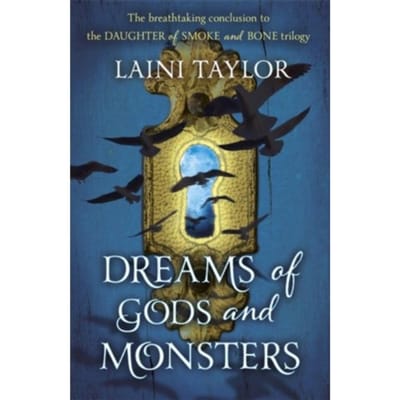 Dreams Of Gods And Monsters - Laini Taylor