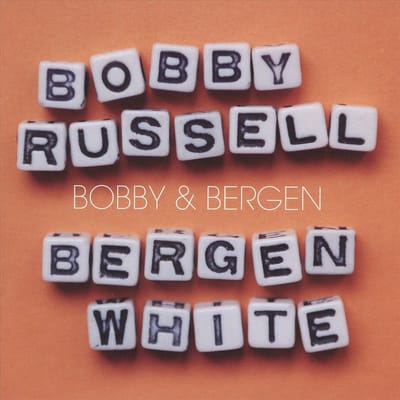Bobby Russell & Bergen White - Bobby & Bergen