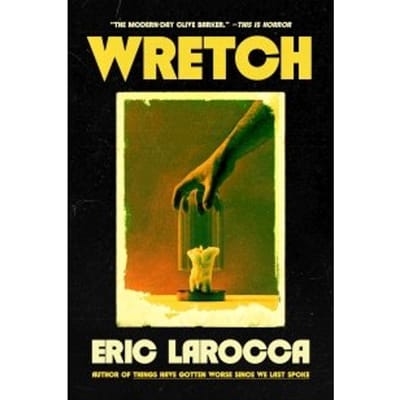 Wretch: Or, The Unbecoming Of Porcelain Khaw - Eric LaRocca
