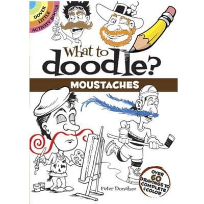 What To Doodle? Moustaches - Peter Donahue