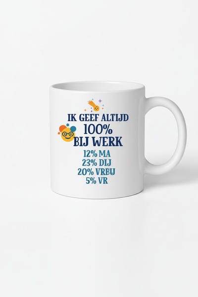 Ik Geef Altijd 100% Bij Werk Koffiemok 330ml – Witte Keramische Mok met Grappige Nederlandse Werk Quote – Humoristisch Cadeau voor Collega’s & Kantoormedewerkers