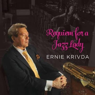 Ernie Krivda - Requiem For A Jazz Lady (CD)