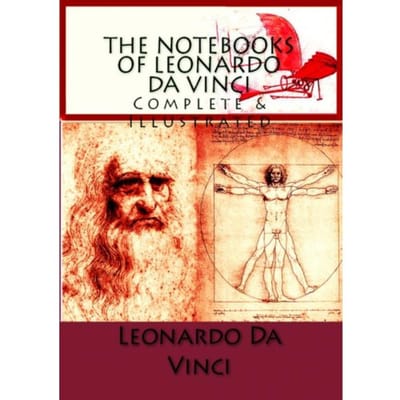 The Notebooks Of Leonardo Da Vinci - Leonardo Da Vinci