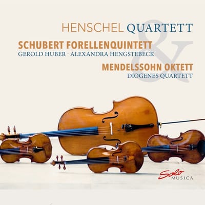 Henschel Quartett, Gerold Huber, Alexandra Hengstebeck, Diogenes Quartett - Schubert Forellenquintett & Mendelssohn Oktett (CD)