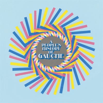 Gauche - A People’s History Of Gauche (LP)