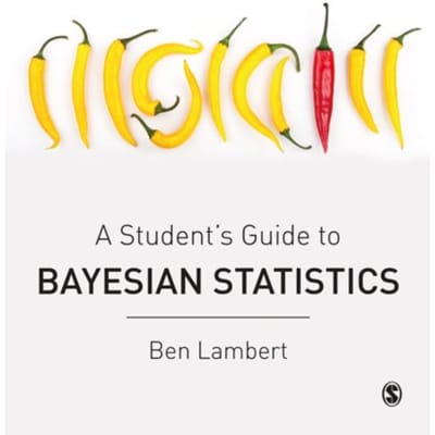 A Student's Guide To Bayesian Statistics - Lambert, Ben