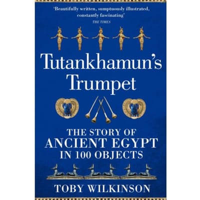 Tutankhamun's Trumpet - Toby Wilkinson