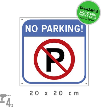Pictogram/ bord Dibond + boorgaten | Parkeerverbod "No parking" | 20 x 20 cm | Verboden te parkeren | Dit is geen parkeerplaats | Hier niet parkeren | Roestvrij | Duurzaam | Vierkant | 1 stuk