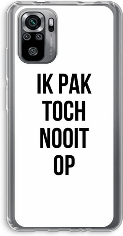 Case Company® - Hoesje geschikt voor Xiaomi Redmi Note 10S hoesje - Ik pak nooit op - Soft Cover Telefoonhoesje - Bescherming aan alle Kanten en Schermrand