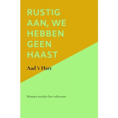 Rustig Aan, We Hebben Geen Haast - Aad 't Hart