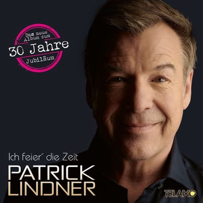 Patrick Lindner - Ich Feier' Die Zeit