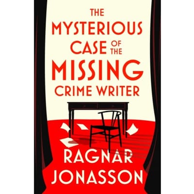 The Mysterious Case Of The Missing Crime Writer - Ragnar Jonasson